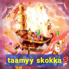 taamyy skokka